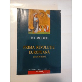   PRIMA  REVOLUTIE  EUROPEANA  (cca 970-1215)  -  R. I. MOORE